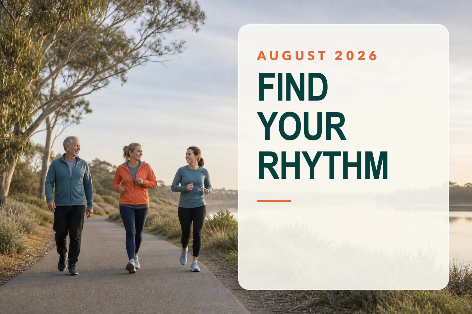 An older man walking beside two women moving at an easy pace on a lakeside path, with August 2026: Find Your Rhythm artwork.